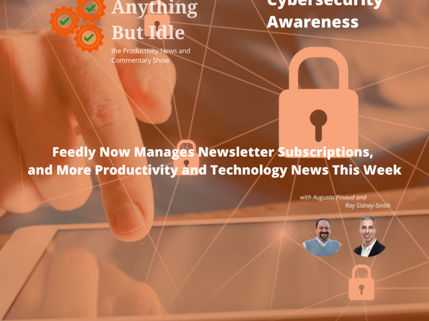 Feedly Now Manages Newsletter Subscriptions, and More Productivity and Technology News This Week