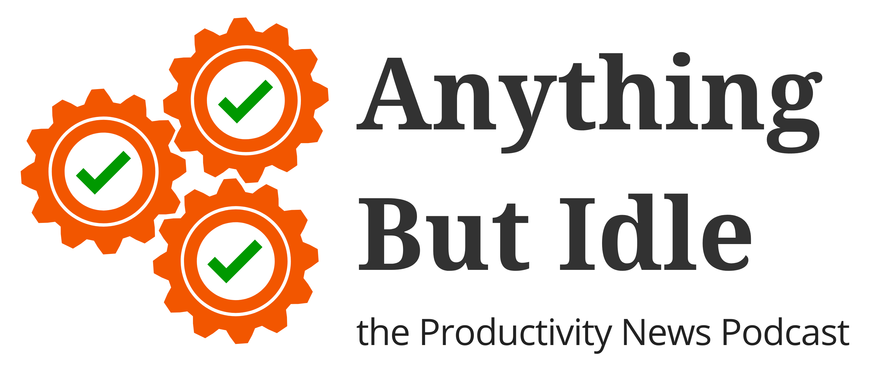 Anything But Idle, the Productivity News Podcast