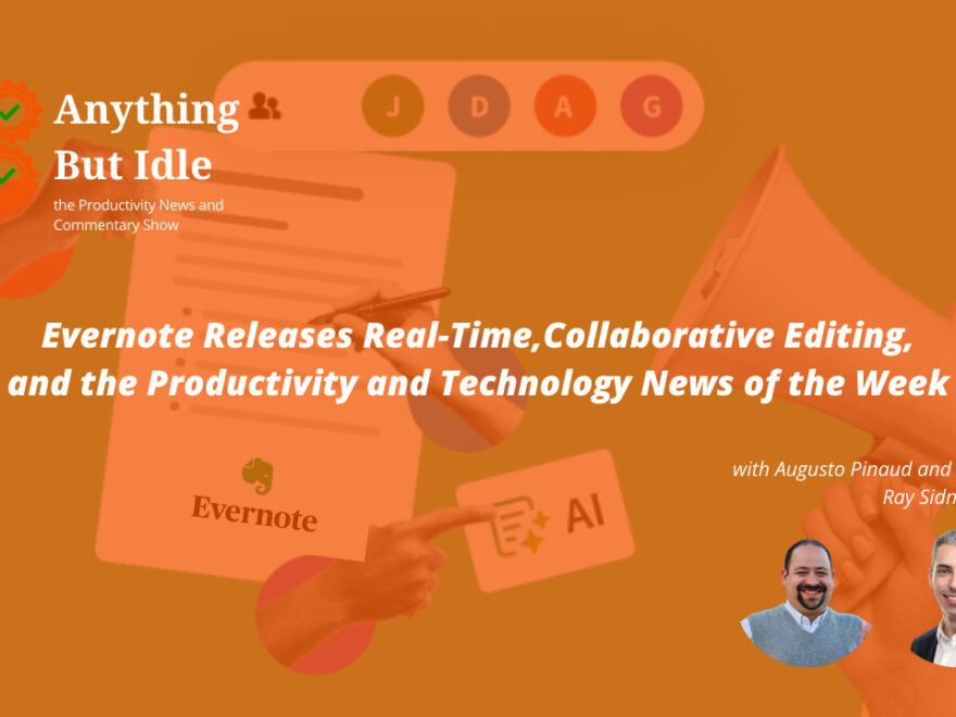 113- Evernote Releases Collaborative Editing - Anything But Idle - May 8, 2023